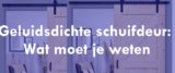Geluidsdichte schuifdeur: Wat moet je weten